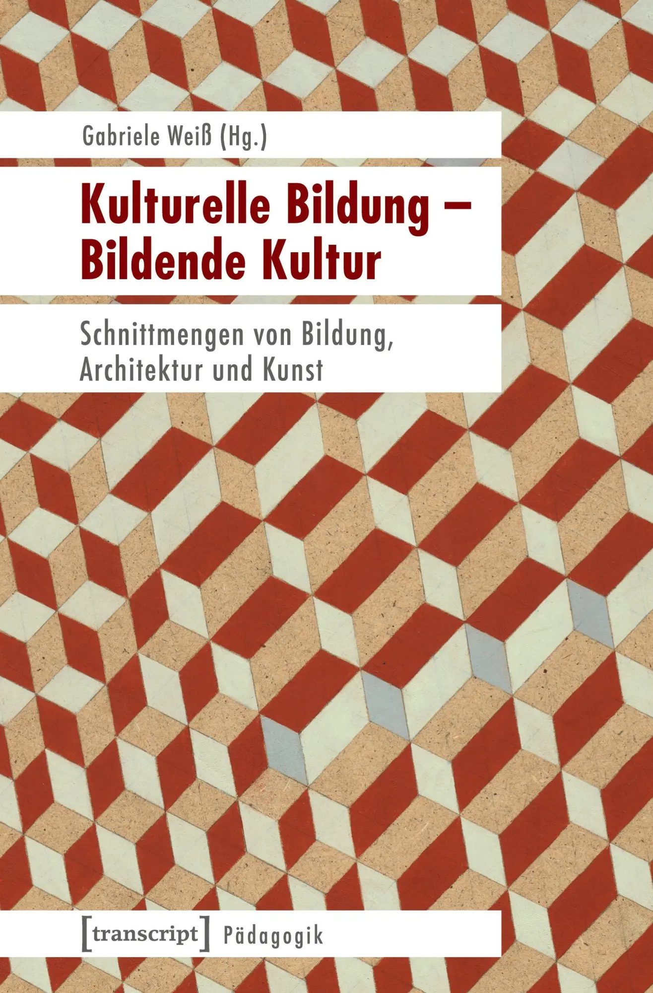 Cover: 9783837637311 | Kulturelle Bildung - Bildende Kultur | Gabriele Weiß | Taschenbuch