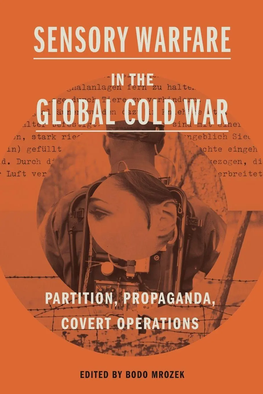 Cover: 9780271097411 | Sensory Warfare in the Global Cold War | Bodo Mrozek | Taschenbuch