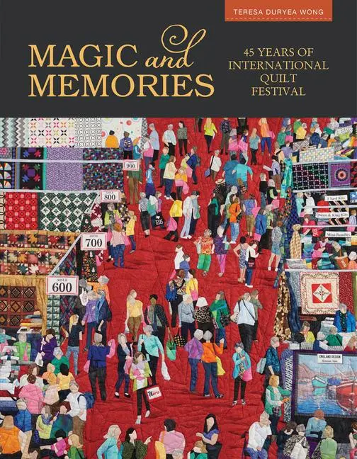 Cover: 9780764357411 | Magic &amp; Memories | 45 Years of International Quilt Festival | Wong