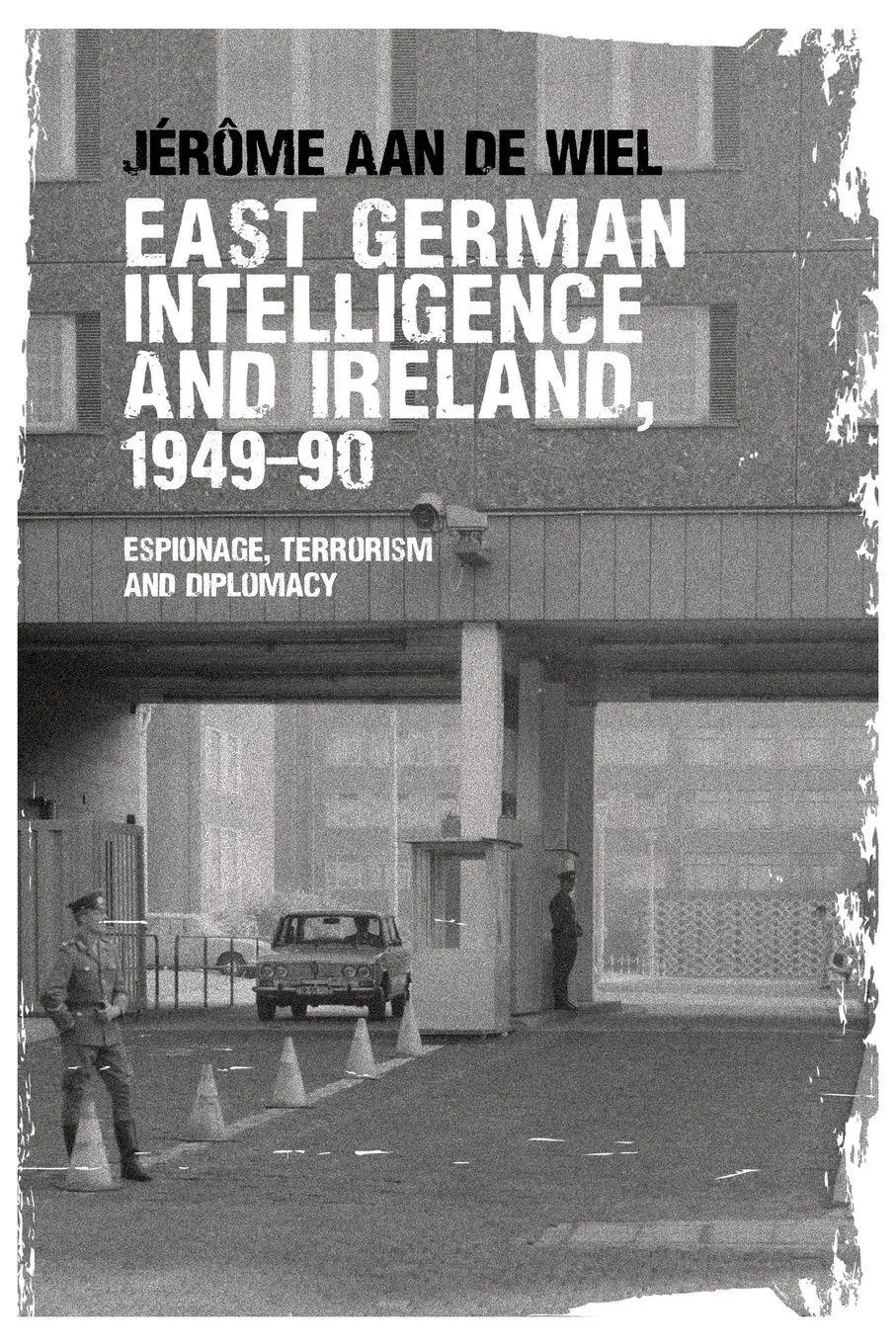 Cover: 9781526107411 | East German intelligence and Ireland, 1949-90 | Jérôme de Wiel | Buch