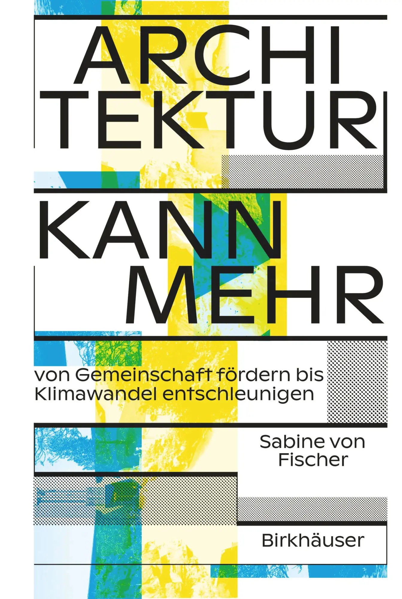 Cover: 9783035627411 | Architektur kann mehr | Sabine Von Fischer | Taschenbuch | 256 S.