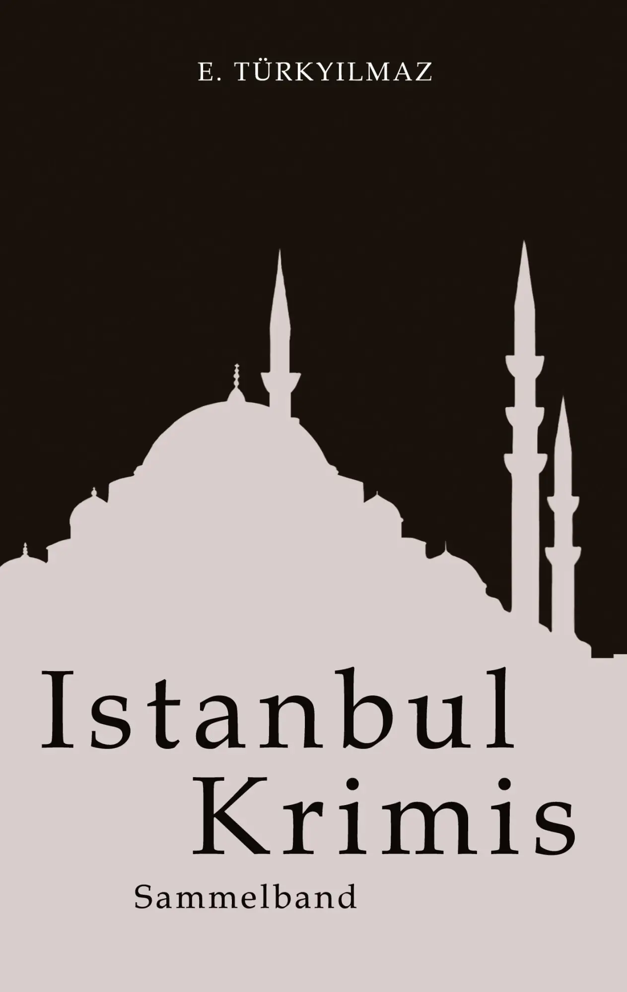 Cover: 9783384587411 | Istanbul Krimis | Sammelband | E. Türkyilmaz | Taschenbuch | 280 S.