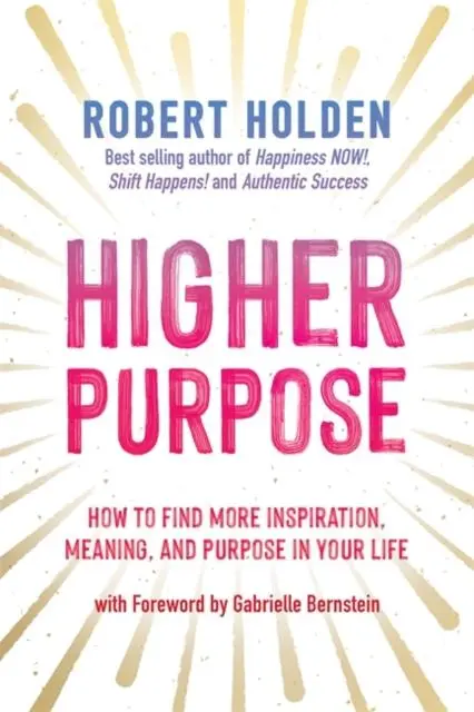 Cover: 9781788177511 | Higher Purpose | Robert Holden | Taschenbuch | Kartoniert / Broschiert