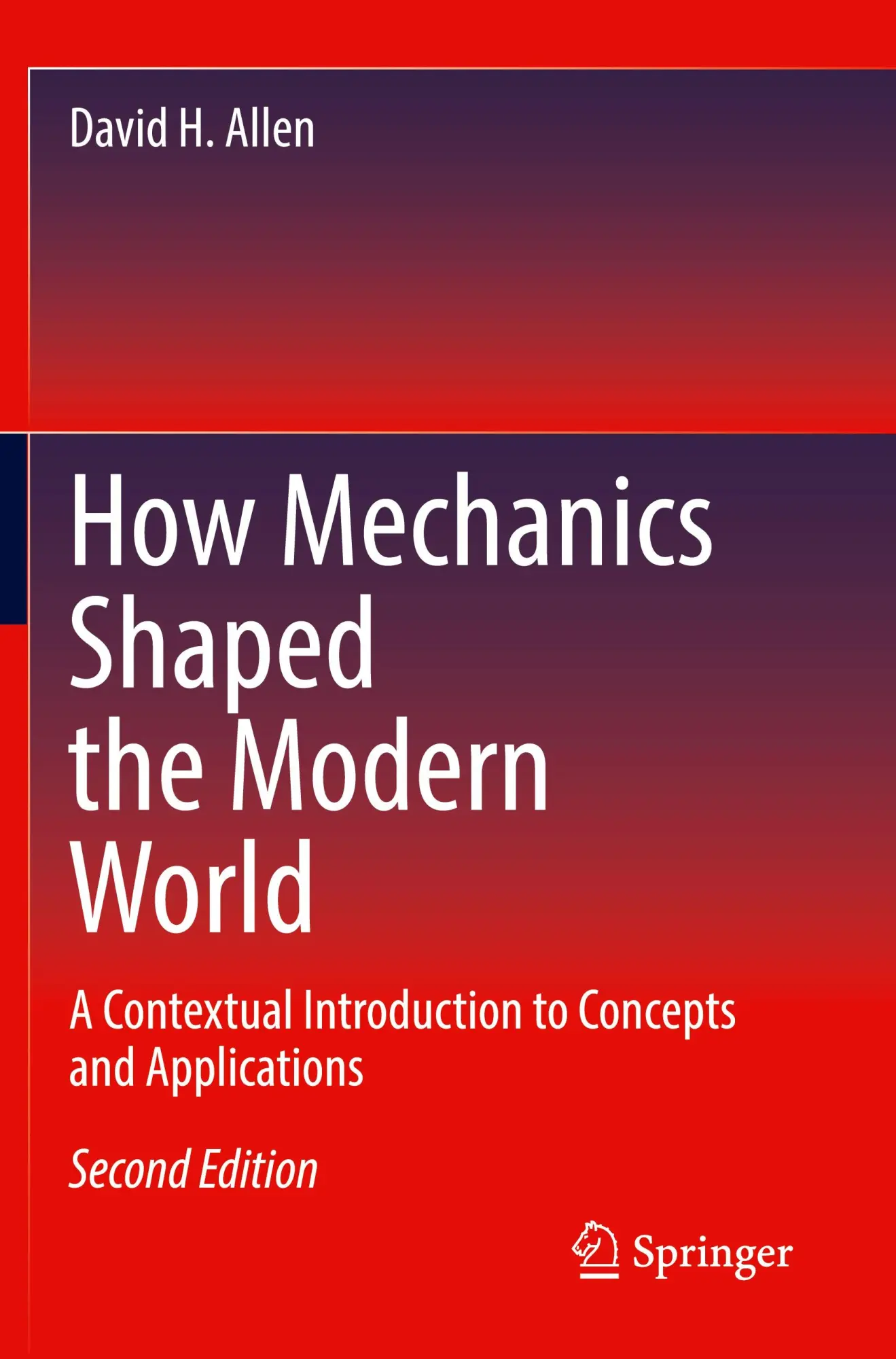 Cover: 9783031277511 | How Mechanics Shaped the Modern World | David H. Allen | Taschenbuch