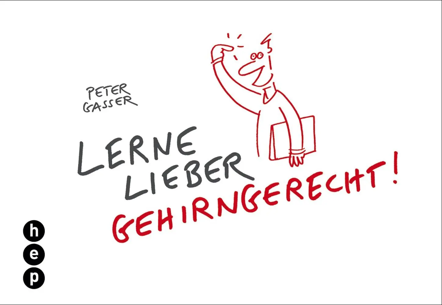 Cover: 9783039057511 | Lerne lieber gehirngerecht! | Peter Gasser | Taschenbuch | 96 S.