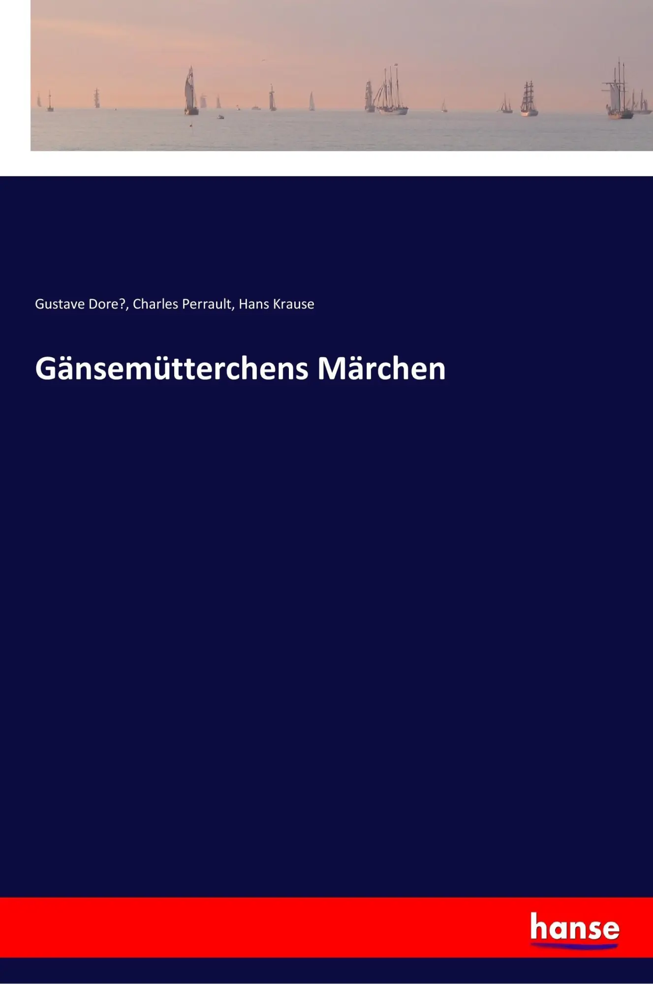 Cover: 9783337357511 | Gänsemütterchens Märchen | Gustave Dore¿ (u. a.) | Taschenbuch | 2018