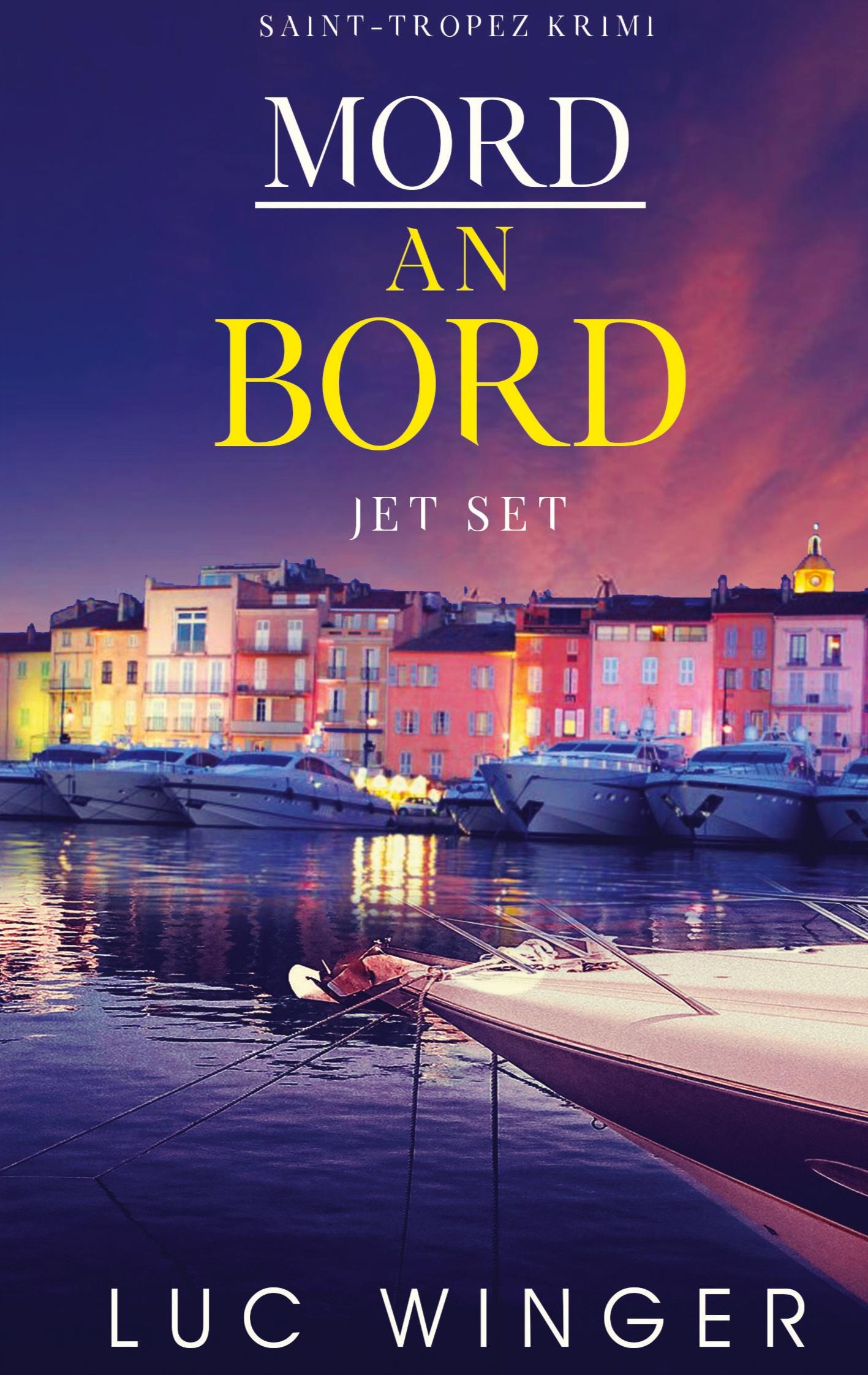 Cover: 9783751937511 | Mord an Bord | Jet Set | Luc Winger | Taschenbuch | Saint-Tropez Krimi