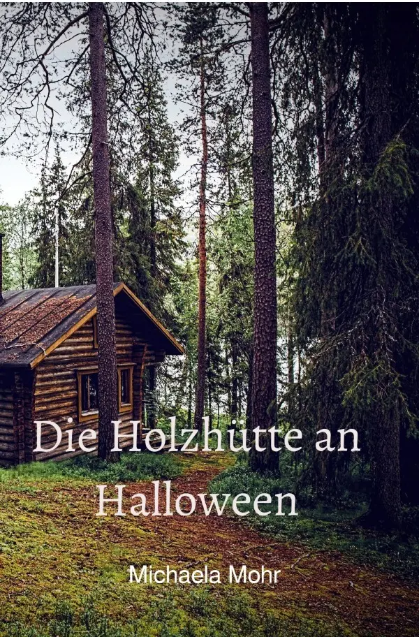 Cover: 9783819037511 | Die Holzhütte an Halloween | Michaela Mohr | Taschenbuch | 60 S.