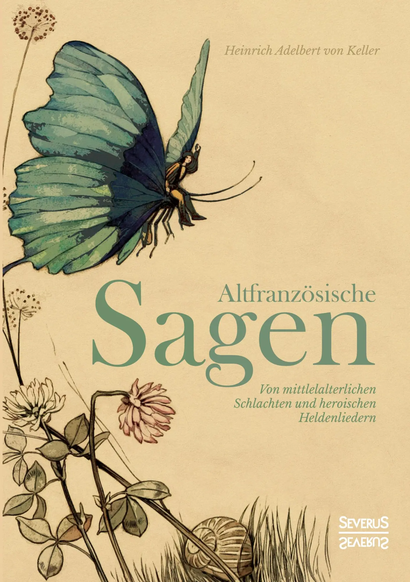 Cover: 9783958017511 | Altfranzösische Sagen | Heinrich Adelbert von Keller | Taschenbuch