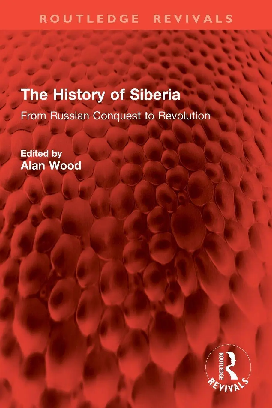 Cover: 9781032907611 | The History of Siberia | From Russian Conquest to Revolution | Wood