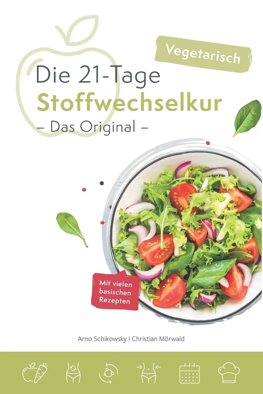 Cover: 9783981777611 | Die vegetarische 21-Tage Stoffwechselkur -Das Original- | Taschenbuch