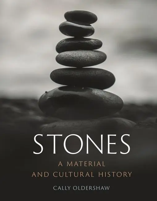 Cover: 9781789147711 | Stones | A Material and Cultural History | Oldershaw | Buch | Englisch