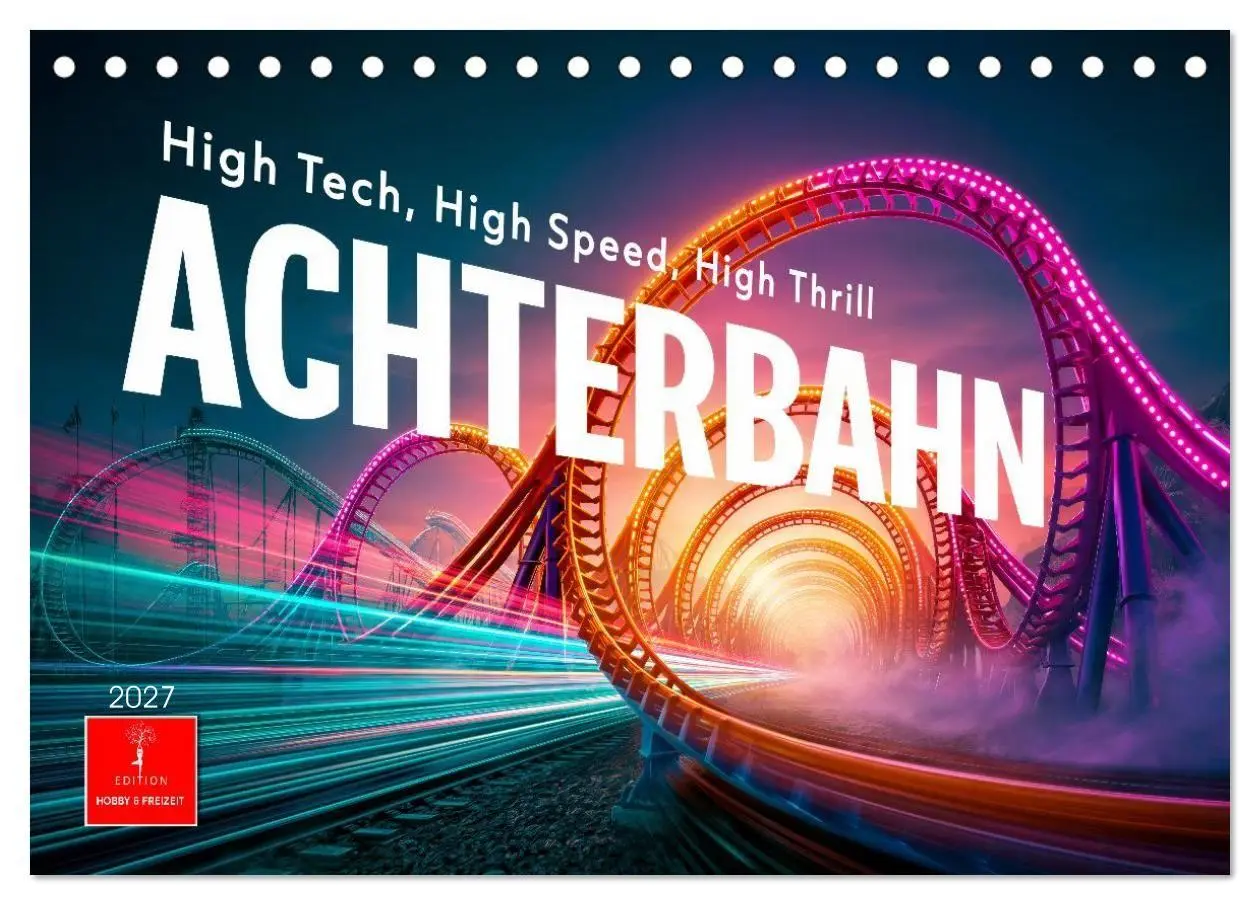 Cover: 9783594287811 | Achterbahn - High Tech, High Speed, High Thrill (Tischkalender 2027...