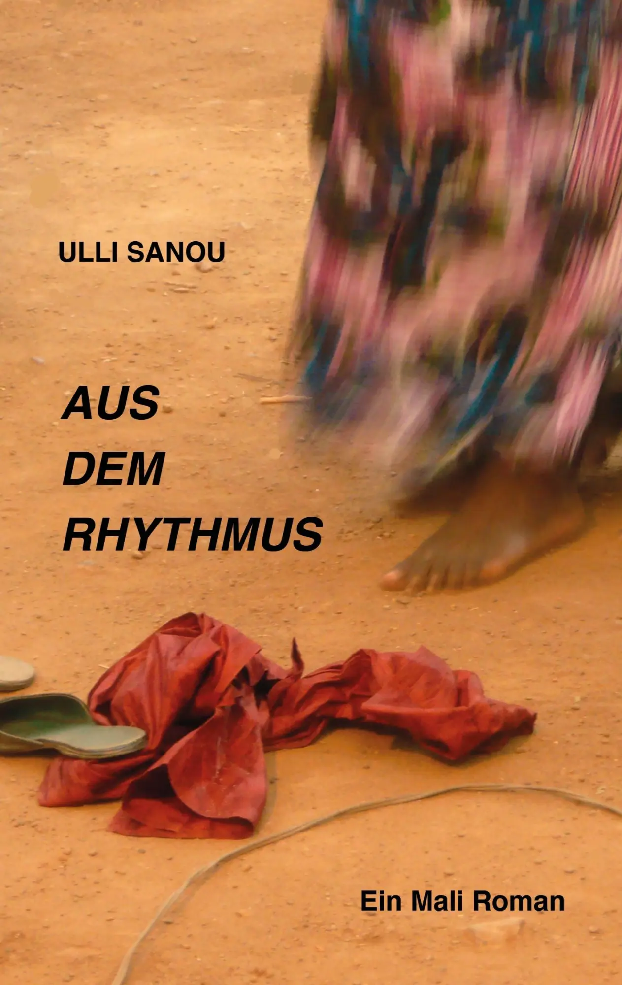 Cover: 9783740707811 | Aus dem Rhythmus | Ein Mali Roman | Ulli Sanou | Taschenbuch | 232 S.