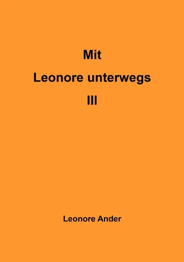 Cover: 9783757567811 | Mit Leonore unterwegs III | DE | Leonore Ander | Taschenbuch | 256 S.