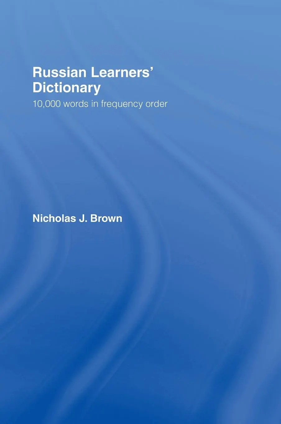 Cover: 9780415137911 | Russian Learners' Dictionary | 10,000 Russian Words in Frequency Order