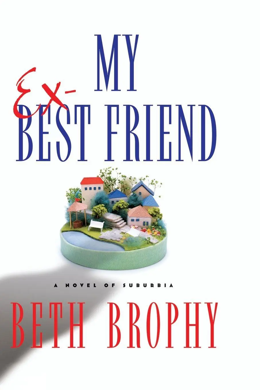 Cover: 9781416577911 | My Ex-Best Friend | A Novel of Suburbia | Beth Brophy | Taschenbuch