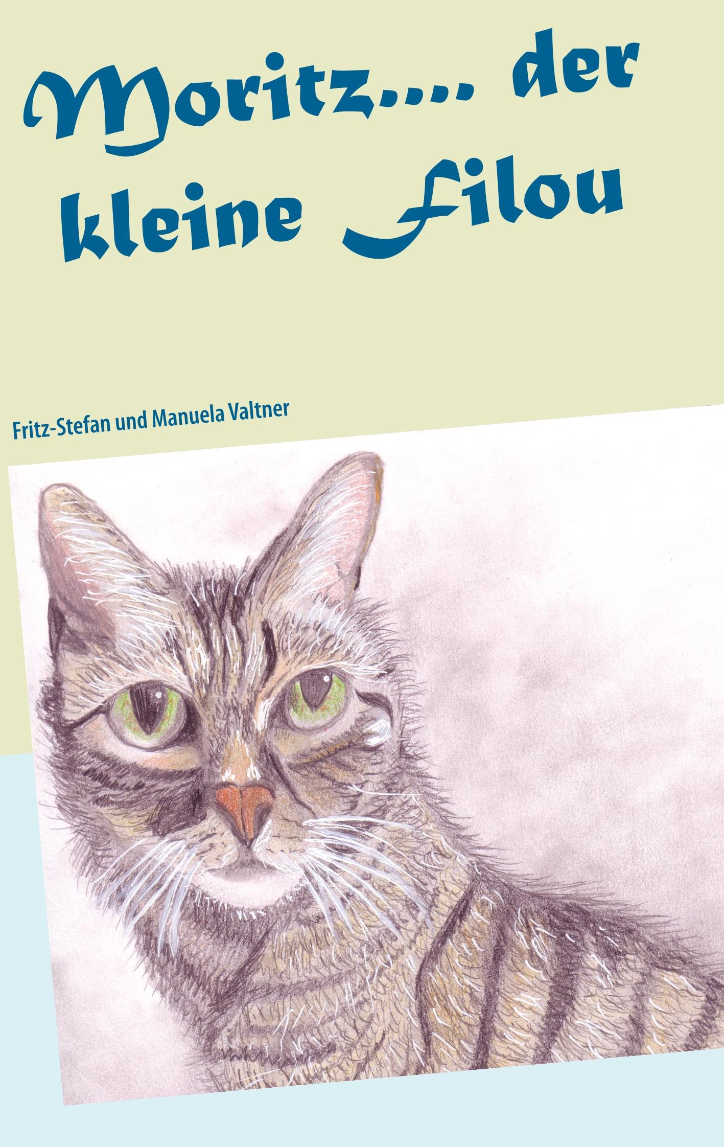 Cover: 9783749497911 | Moritz.... der kleine Filou | Fritz-Stefan Valtner | Taschenbuch