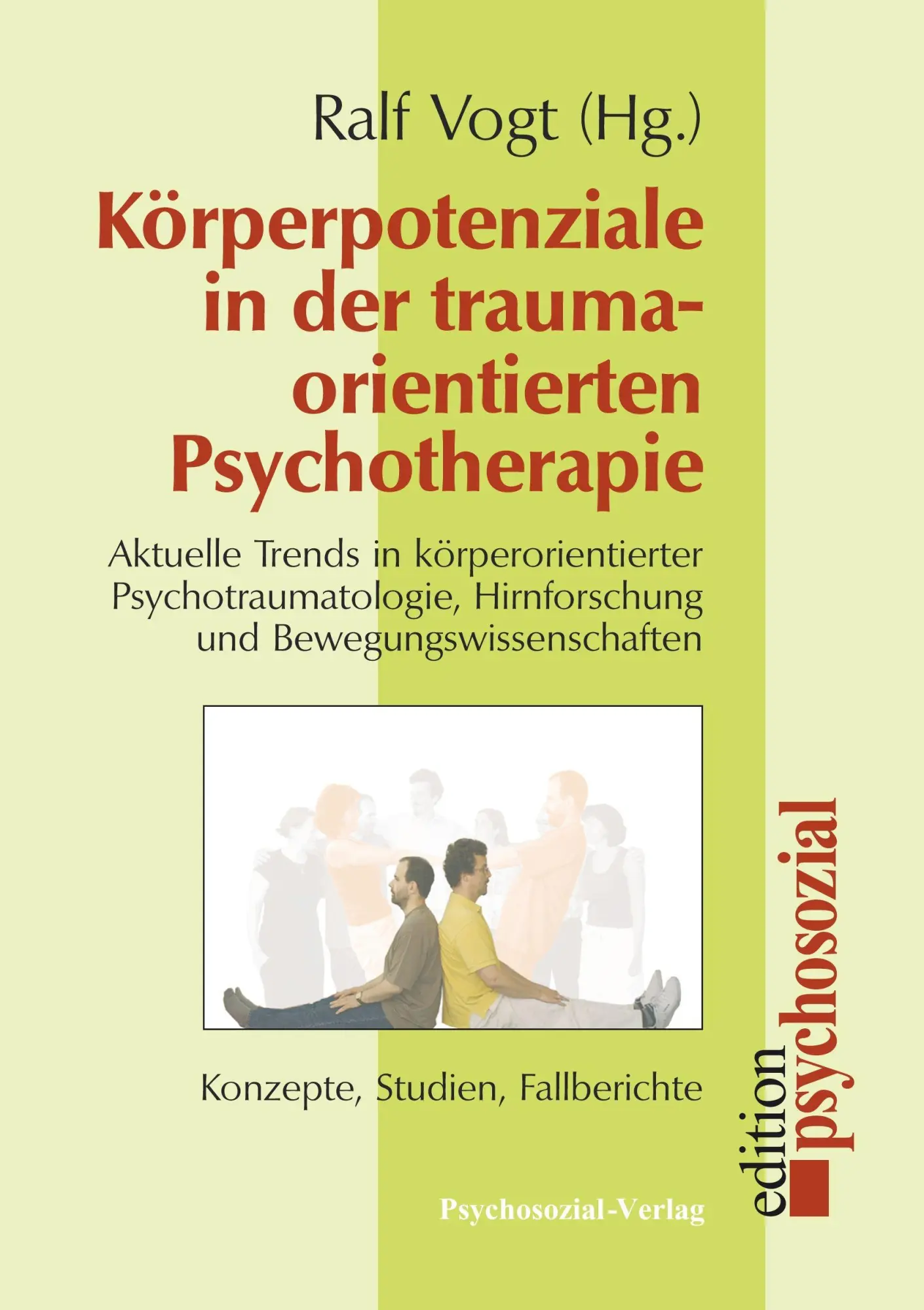 Cover: 9783898067911 | Körperpotenziale in der traumaorientierten Psychotherapie | Ralf Vogt