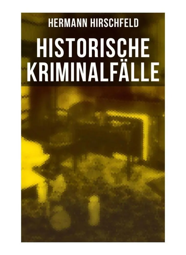 Cover: 9788027257911 | Historische Kriminalfälle | Hermann Hirschfeld | Taschenbuch | 52 S.