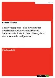 Cover: 9783638648011 | Flexible Response - Das Konzept der abgestuften Abschreckung: Die...