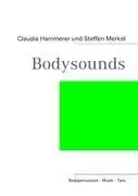 Cover: 9783839168011 | Bodysounds | Claudia Hammerer (u. a.) | Taschenbuch | Paperback | 2010