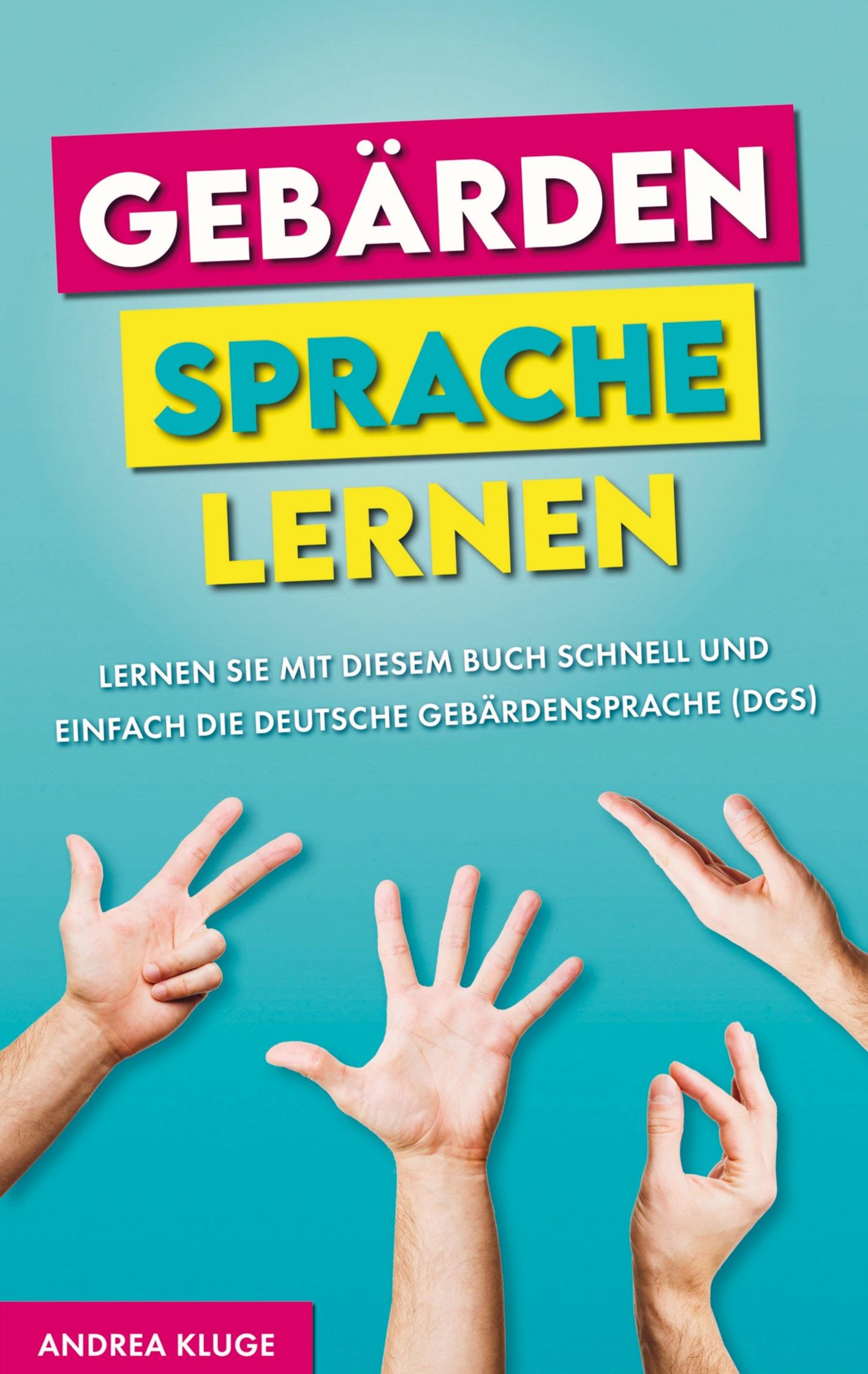 Cover: 9789403628011 | Gebärdensprache lernen | Andrea Kluge | Taschenbuch | Paperback | 2021