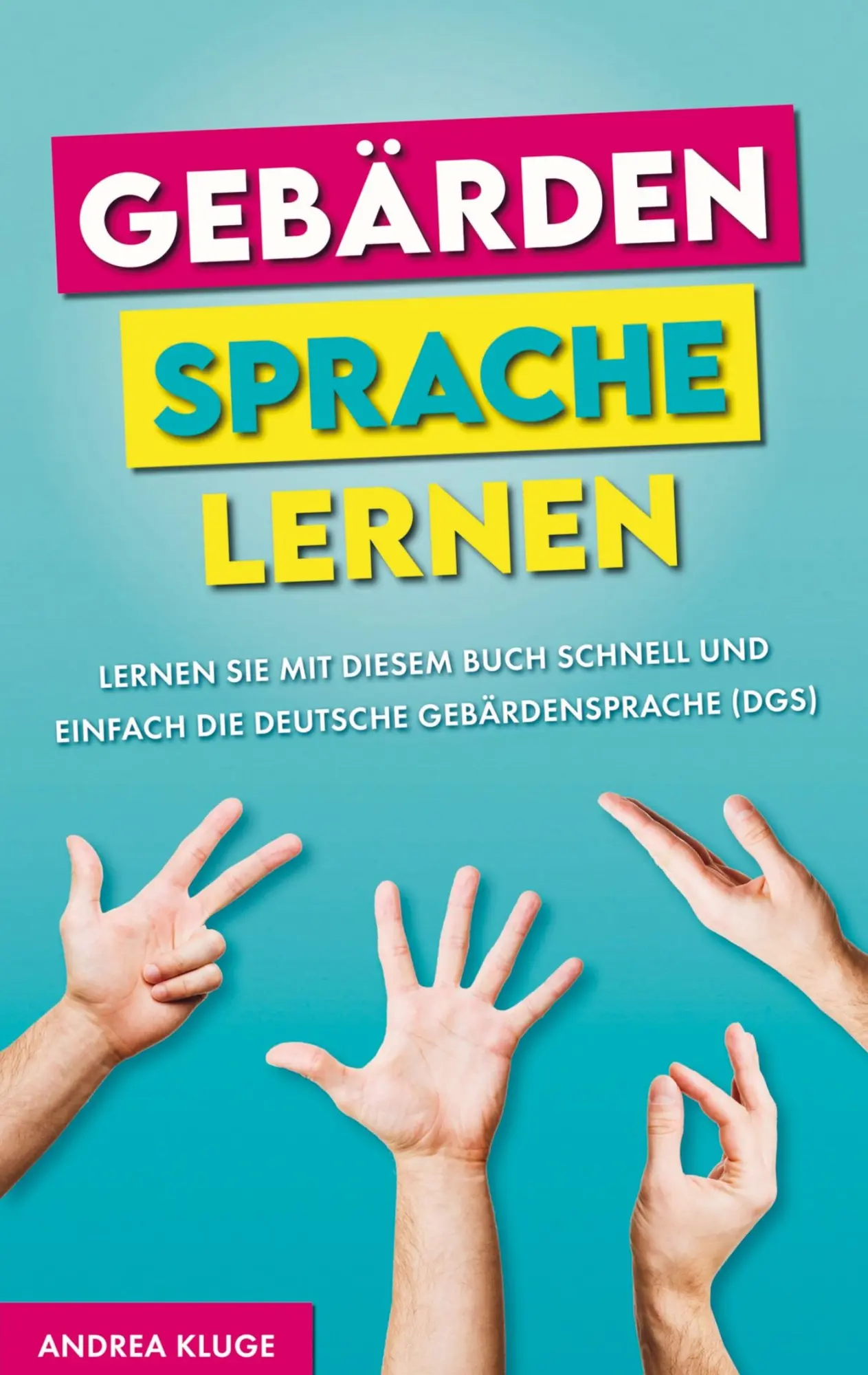 Cover: 9789403628011 | Gebärdensprache lernen | Andrea Kluge | Taschenbuch | Paperback | 2021