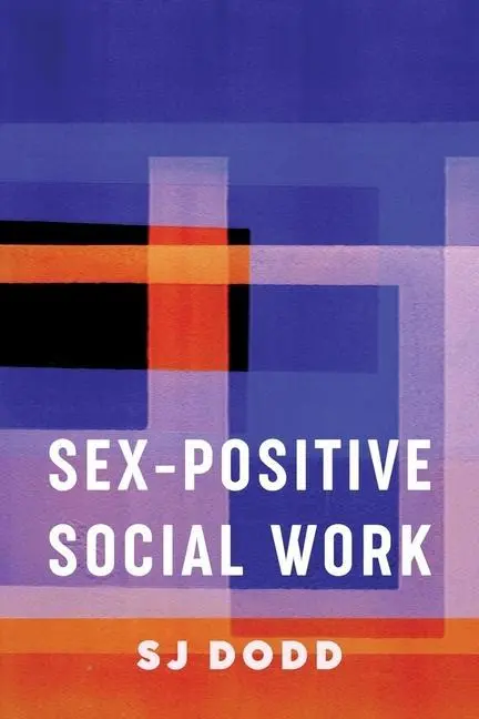 Cover: 9780231188111 | Sex-Positive Social Work | SJ Dodd | Taschenbuch | Englisch | 2020