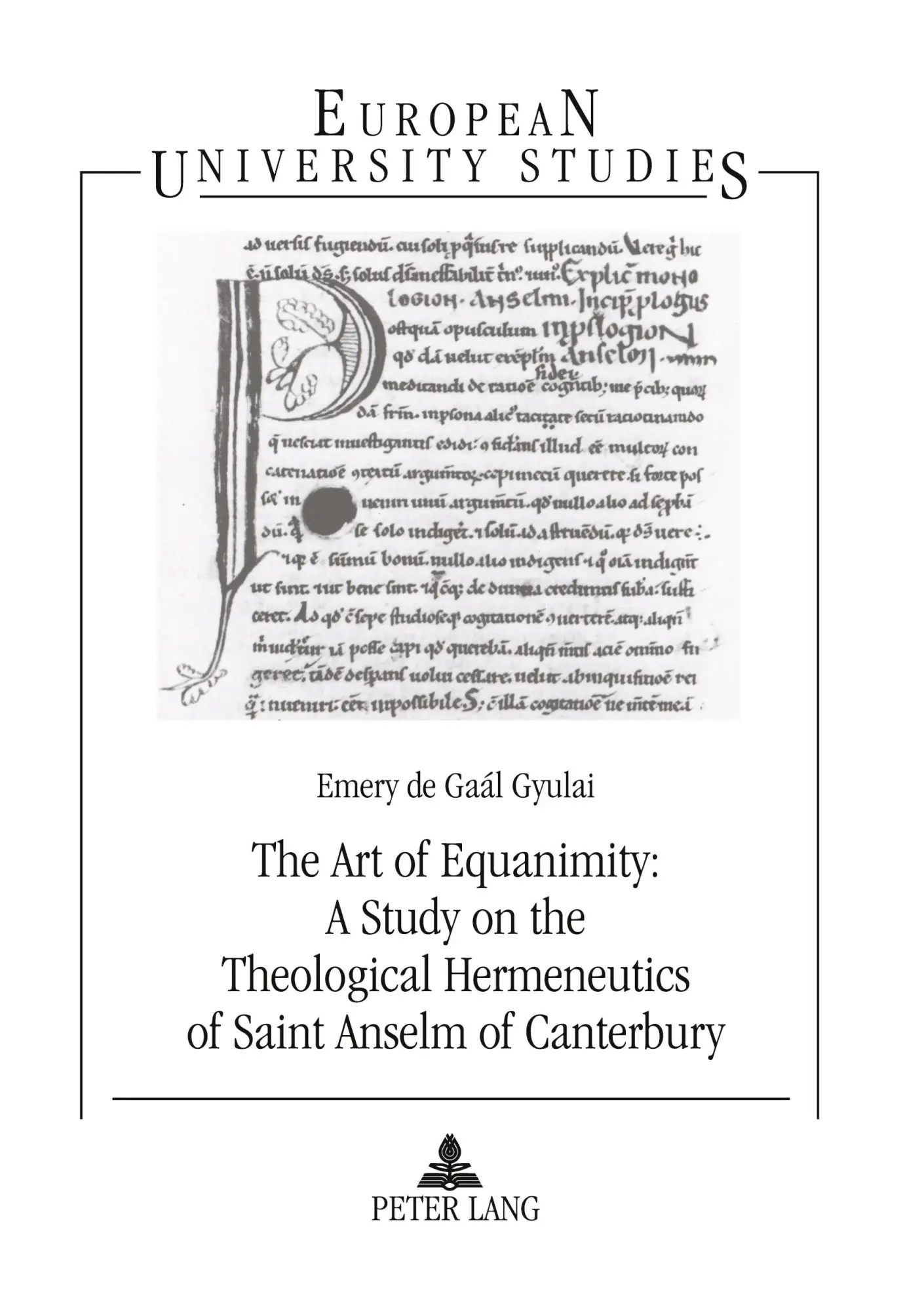 The Art of Equanimity: A Study on the Theological Hermeneutics of Saint Anselm of Canterbury (Europäische Hochschulschriften / European University Studies / Publications Universitaires Européennes)
