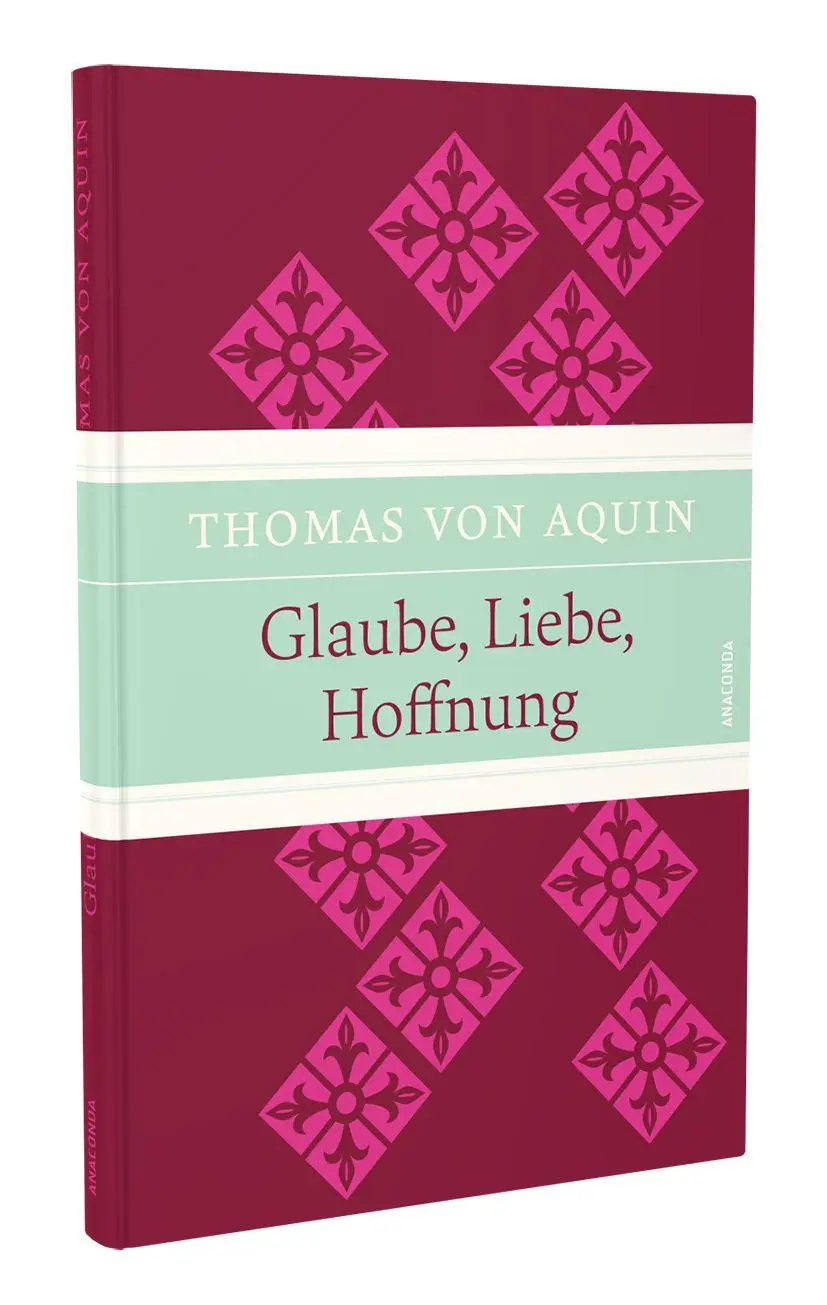 Bild: 9783730608111 | Glaube, Liebe, Hoffnung | IRIS®-Leinen mit Banderole | Aquin | Buch