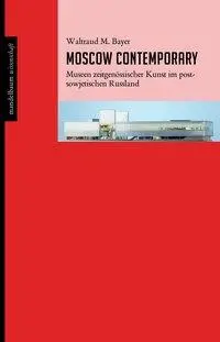 Cover: 9783854768111 | Moscow Contemporary | Waltraud M Bayer | Taschenbuch | 232 S. | 2017