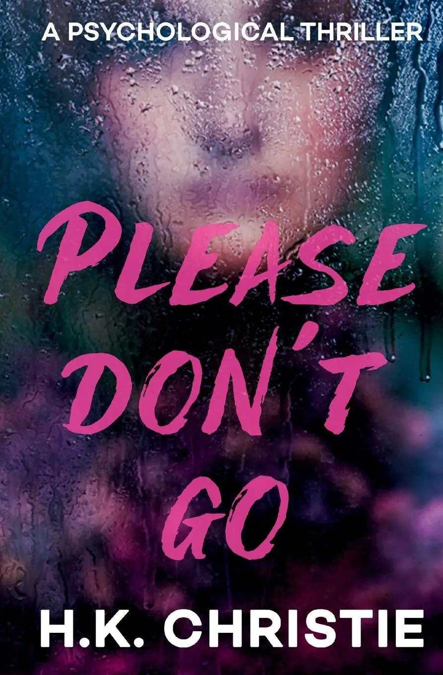 Cover: 9781953268211 | Please Don't Go | A psychological thriller | H. K. Christie | Buch