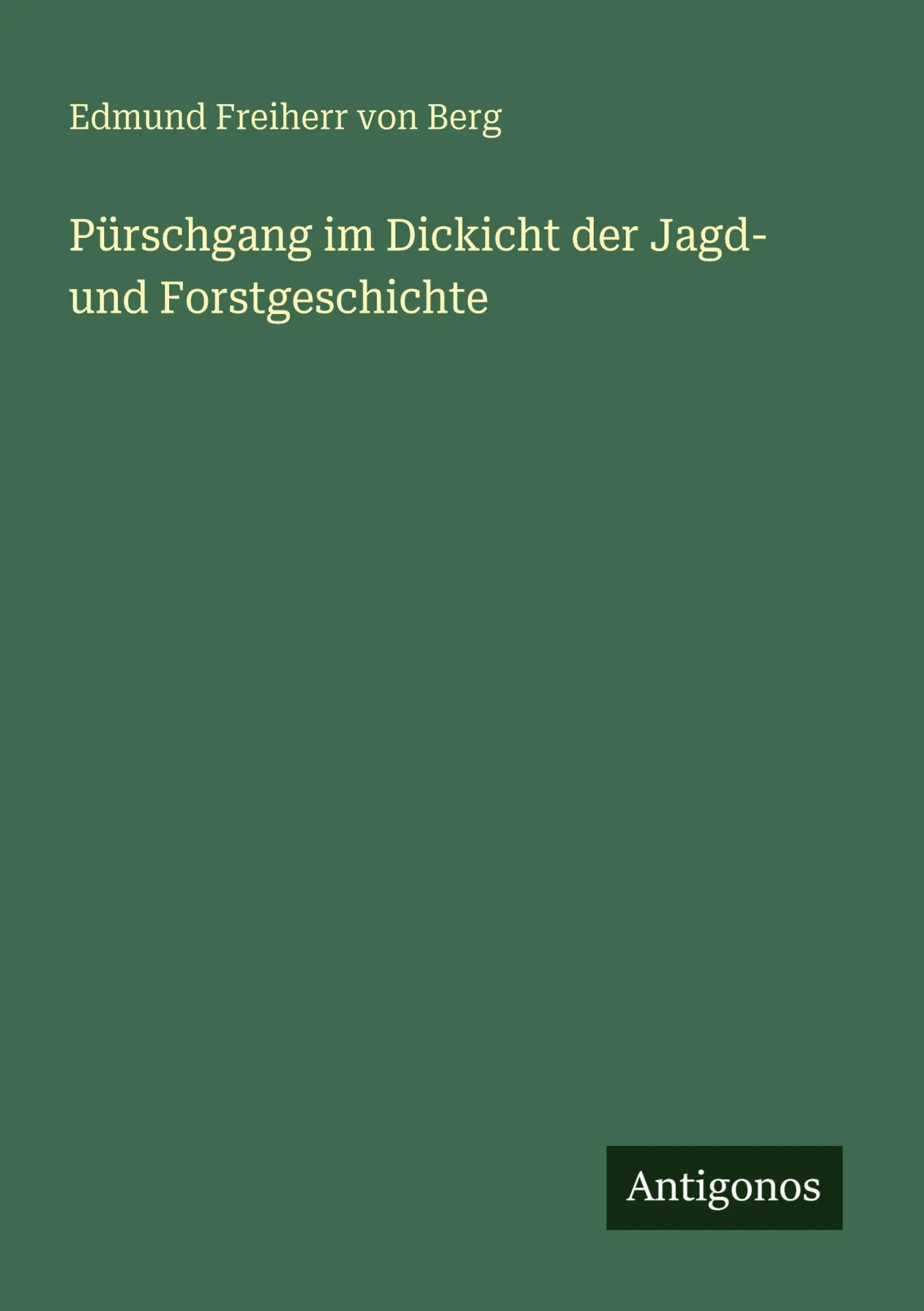 Pürschgang im Dickicht der Jagd- und Forstgeschichte