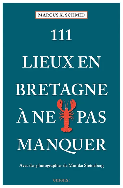 Cover: 9783740808211 | 111 Lieux en Bretagne à ne pas manquer | Guide touristique | Schmid
