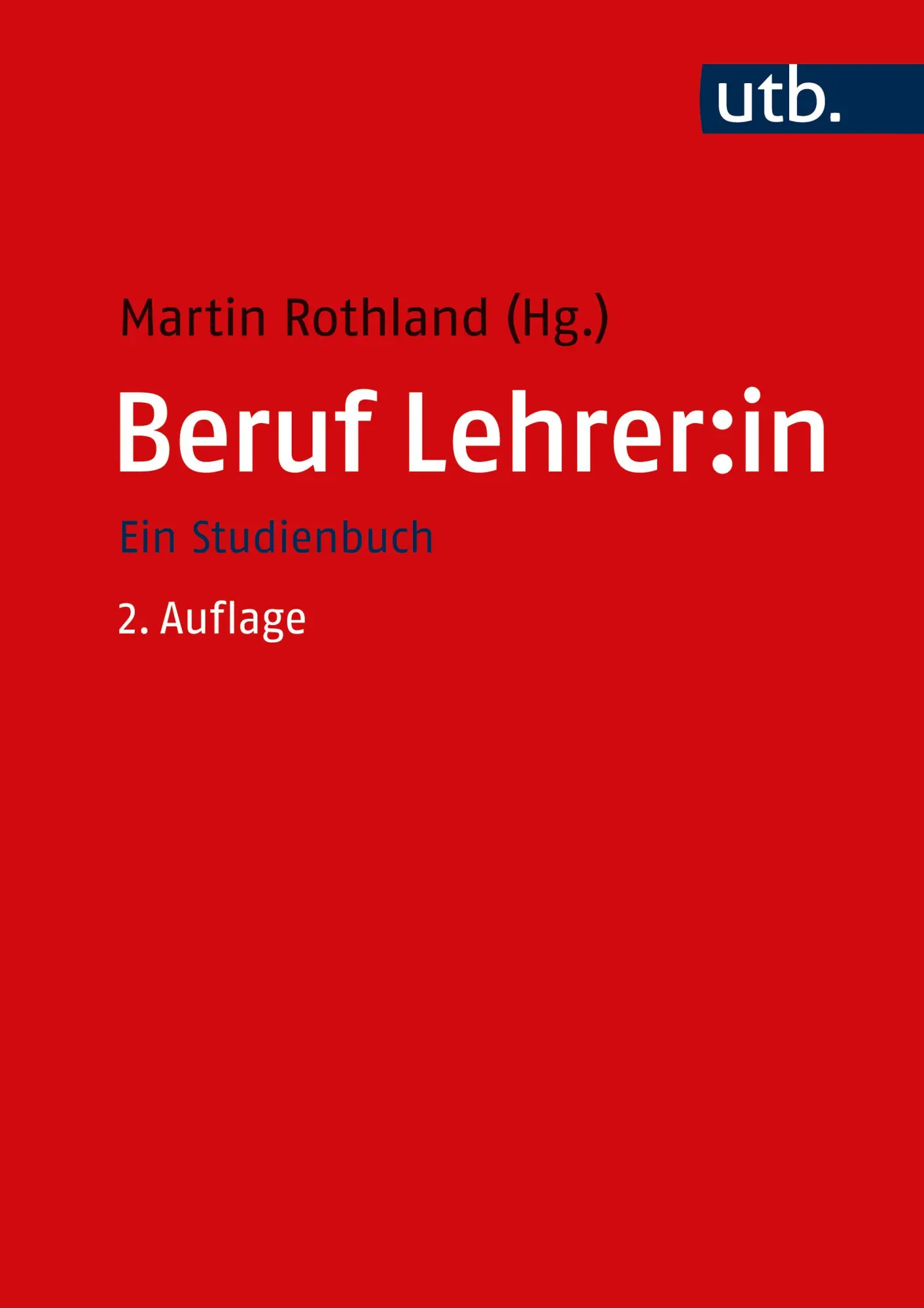 Cover: 9783825288211 | Beruf Lehrer:in | Ein Studienbuch | Martin Rothland | Taschenbuch