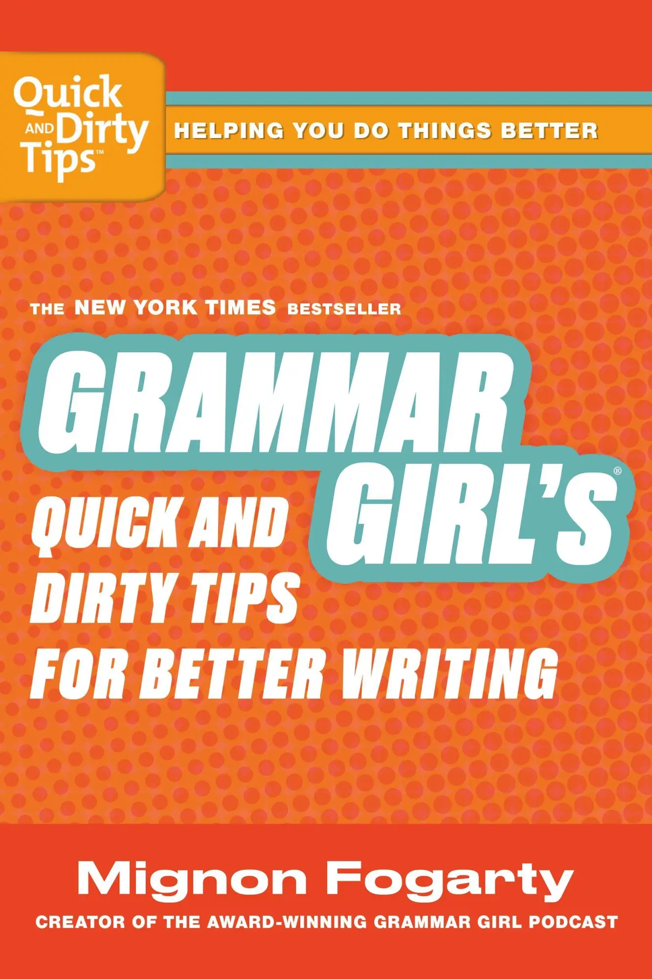 Cover: 9780805088311 | Grammar Girl's Quick and Dirty Tips for Better Writing | Fogarty