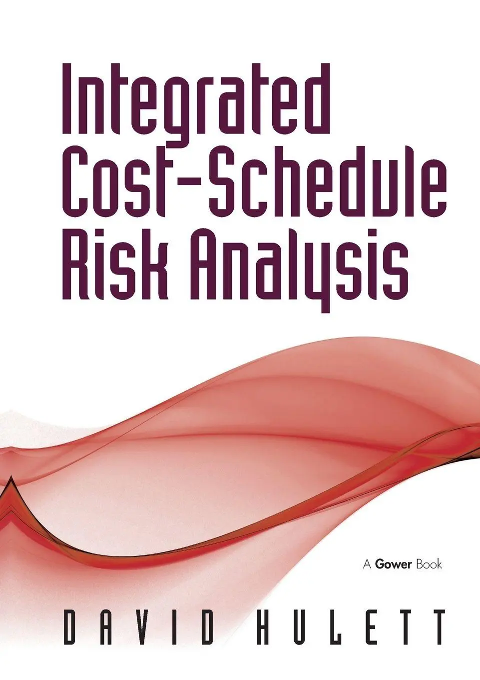 Cover: 9781032838311 | Integrated Cost-Schedule Risk Analysis | David Hulett | Taschenbuch