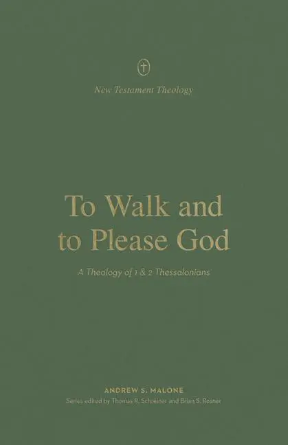 Cover: 9781433578311 | To Walk and to Please God | A Theology of 1 and 2 Thessalonians | Buch
