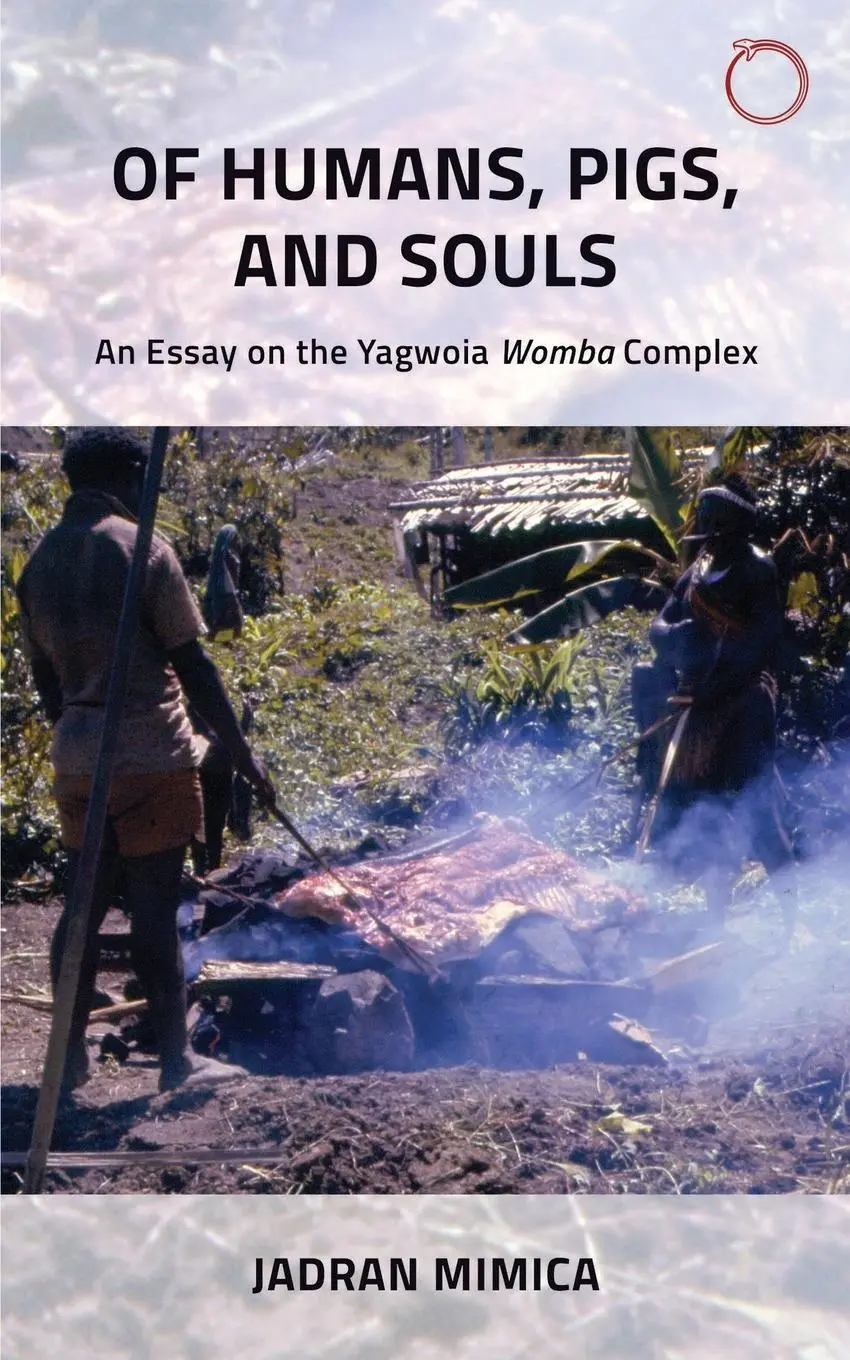 Cover: 9781912808311 | Of Humans, Pigs, and Souls | An Essay on the Yagwoia "Womba" Complex