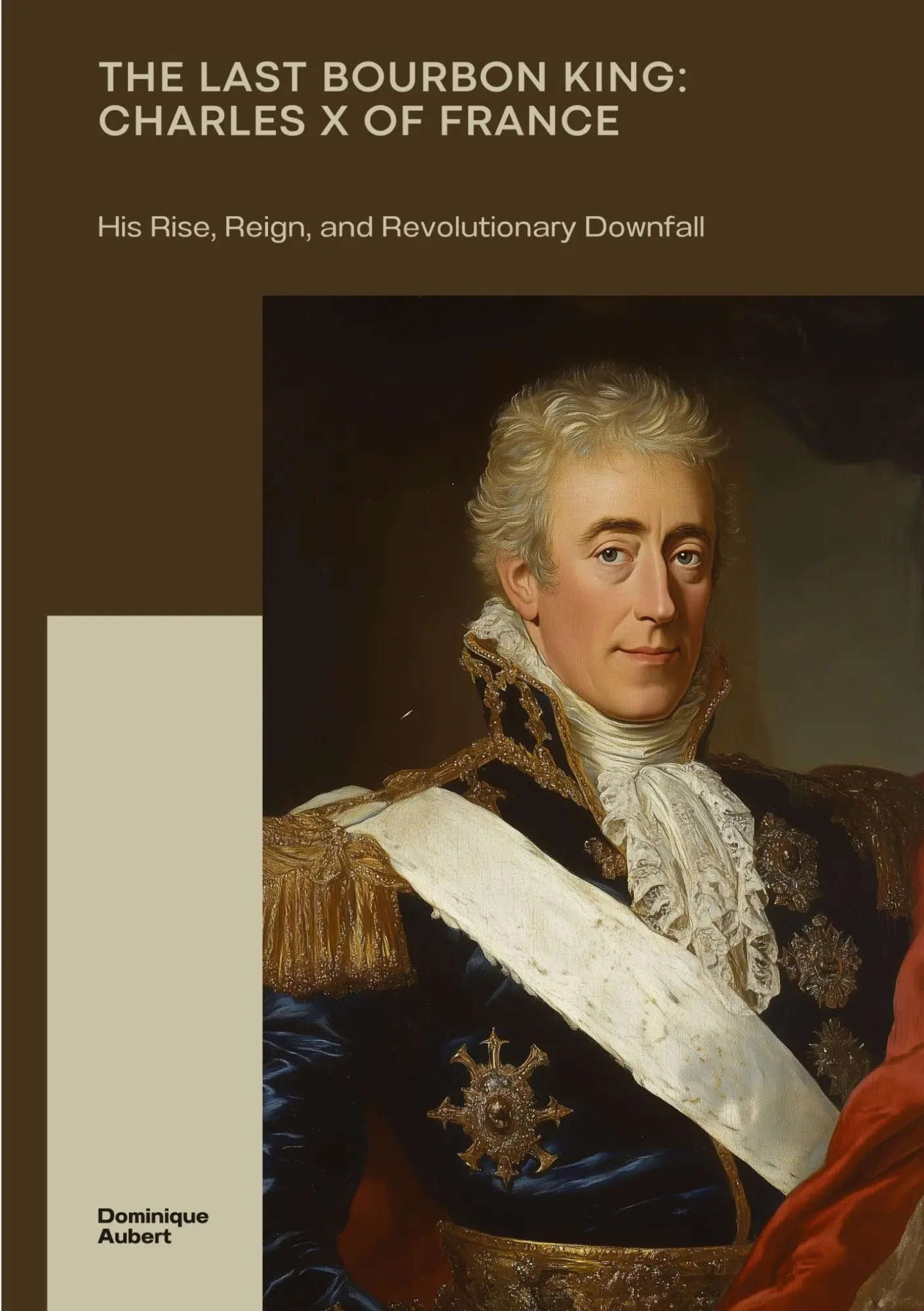 Cover: 9783384498311 | The Last Bourbon King: Charles X of France | Dominique Aubert | Buch