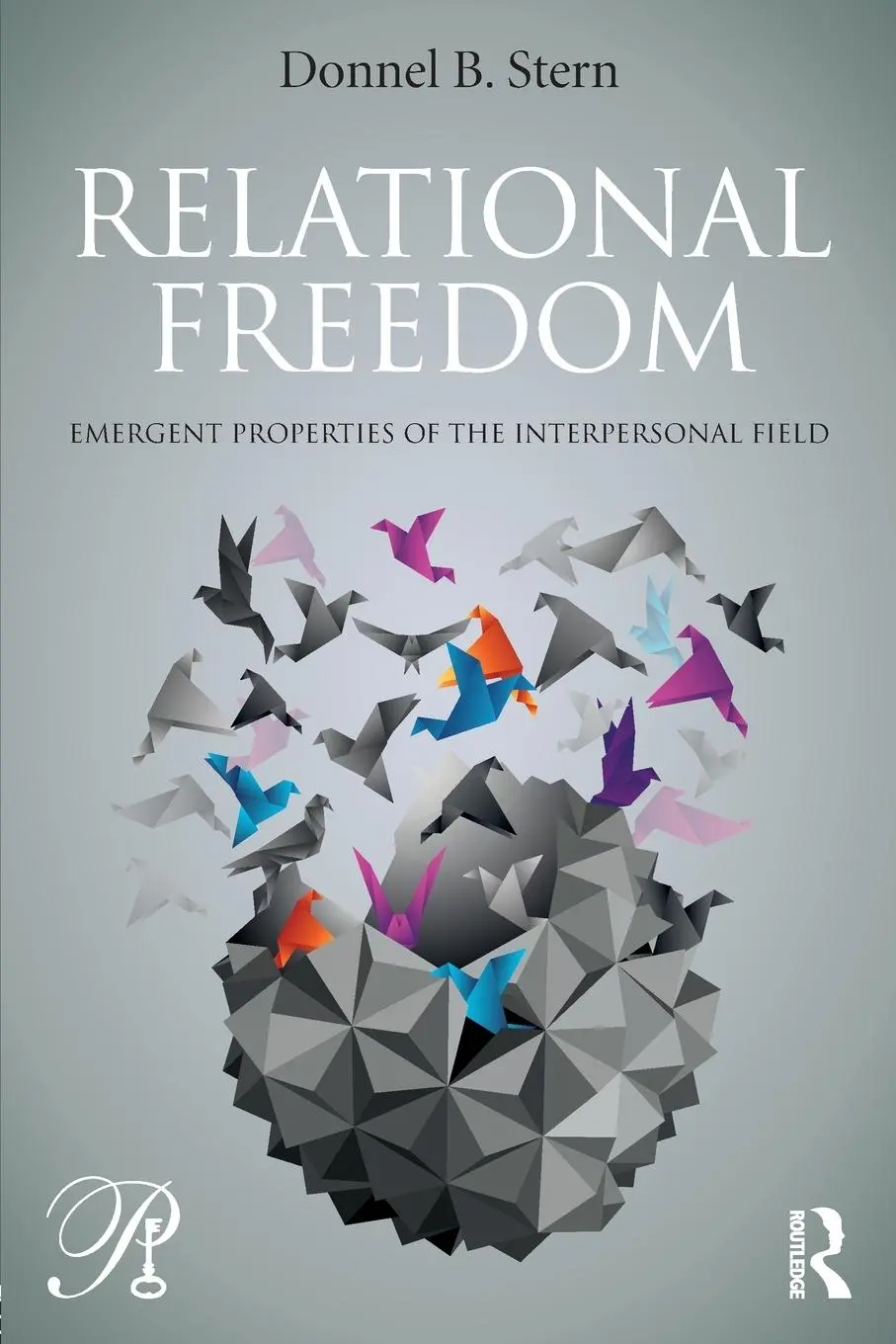 Cover: 9781138788411 | Relational Freedom | Emergent Properties of the Interpersonal Field