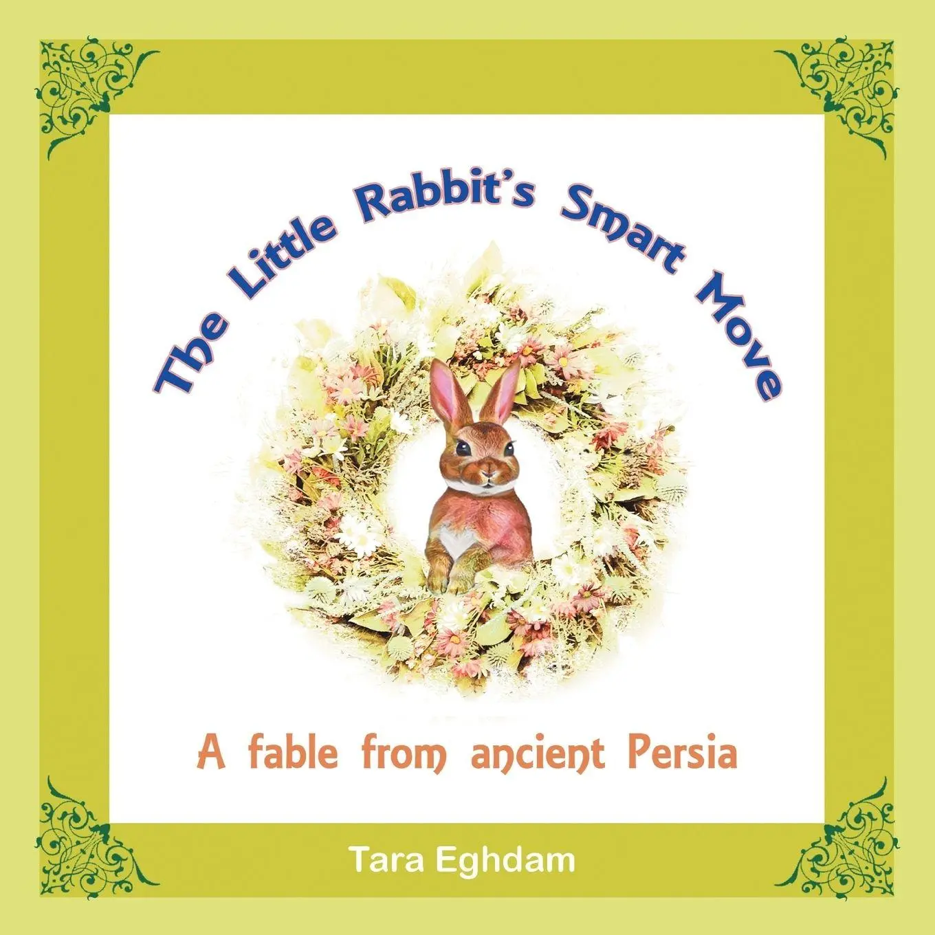 Cover: 9781546288411 | The Little Rabbit'S Smart Move | A Fable from Ancient Persia | Eghdam
