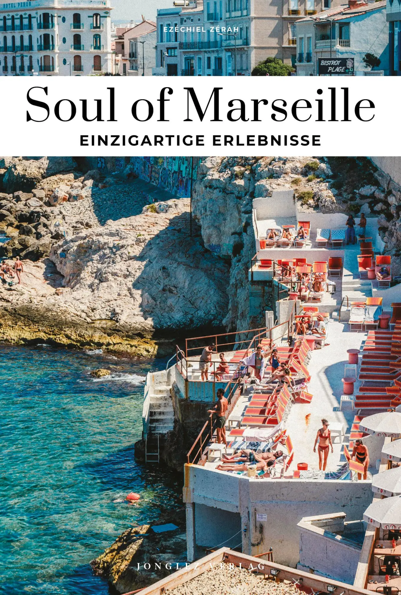 Cover: 9782361958411 | Soul of Marseille - einzigartige Erlebnisse | Ezéchiel Zérah | Buch