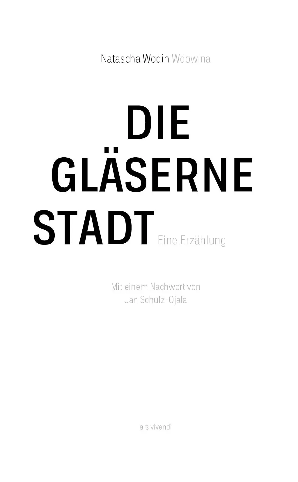 Bild: 9783869138411 | Die gläserne Stadt | Erzählung | Natascha Wodin | Taschenbuch | 310 S.