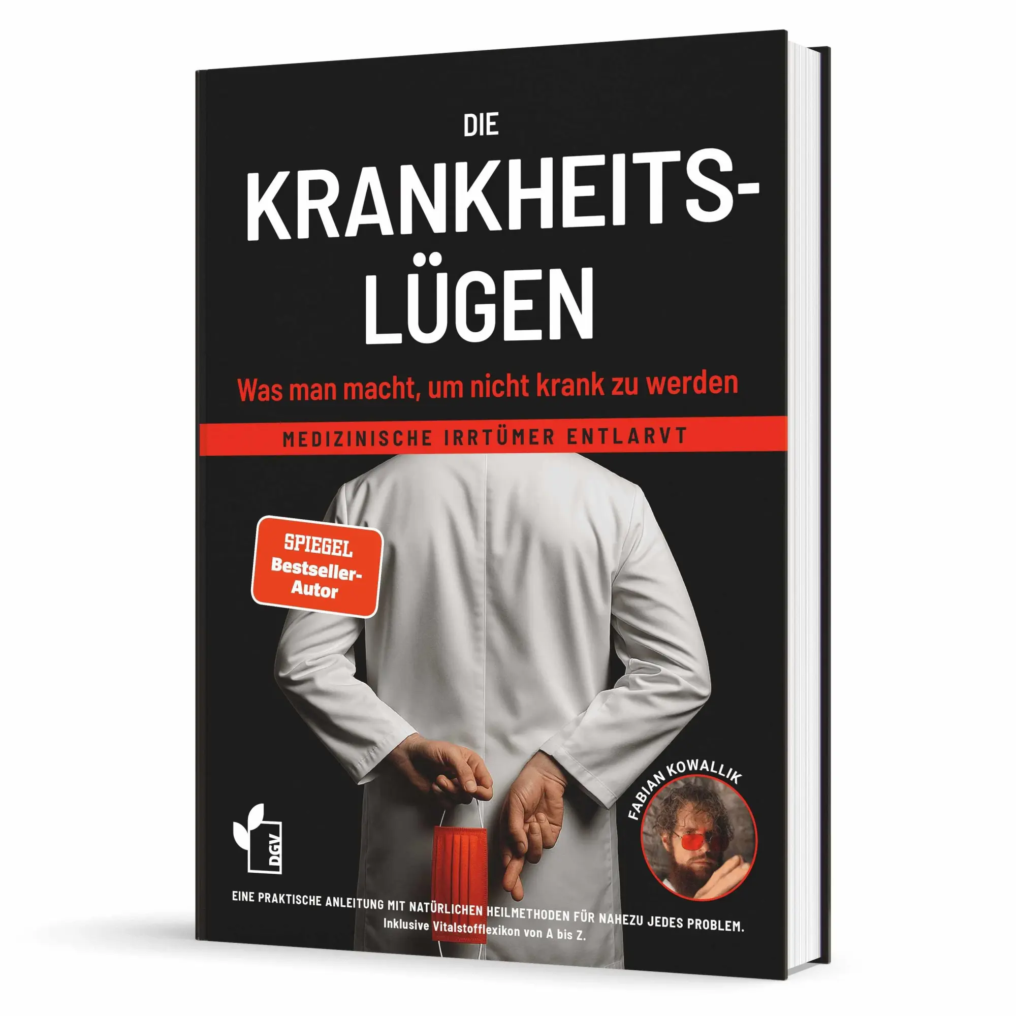 Cover: 9783982758411 | Die Krankheitslügen - Was man macht, um nicht krank zu werden. | Buch