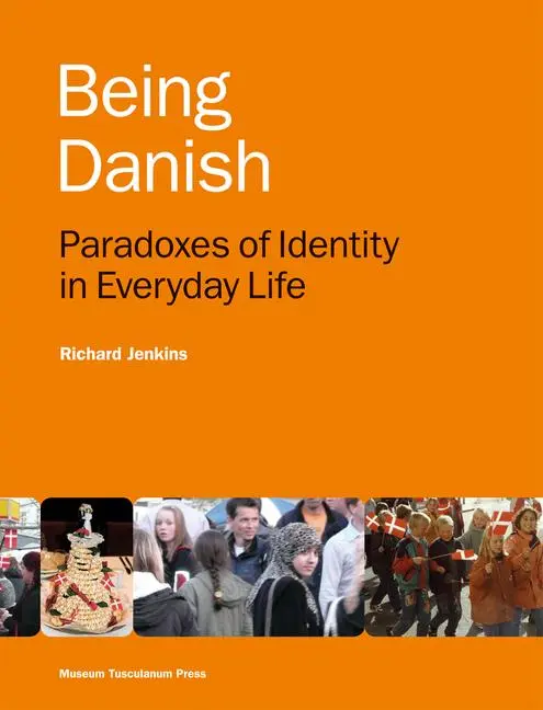 Cover: 9788763538411 | Being Danish | Paradoxes of Identity in Everyday Life - Second Edition