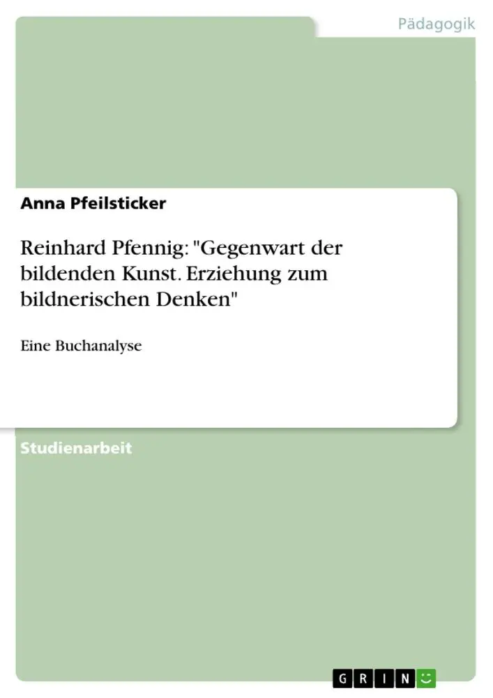 Cover: 9783640408511 | Reinhard Pfennig: "Gegenwart der bildenden Kunst. Erziehung zum...