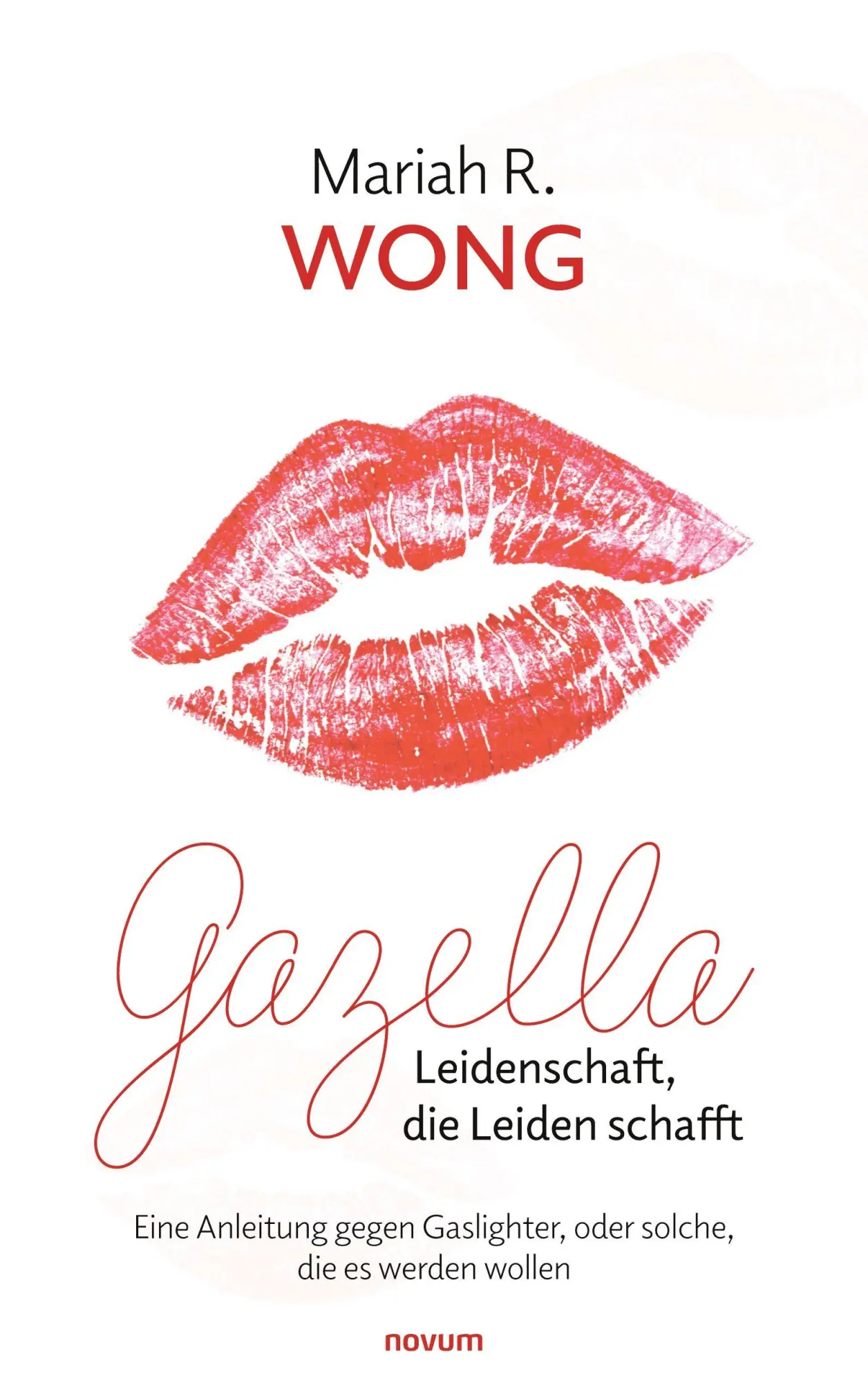 Cover: 9783711618511 | Gazella - Leidenschaft, die Leiden schafft | Mariah R. Wong | Buch