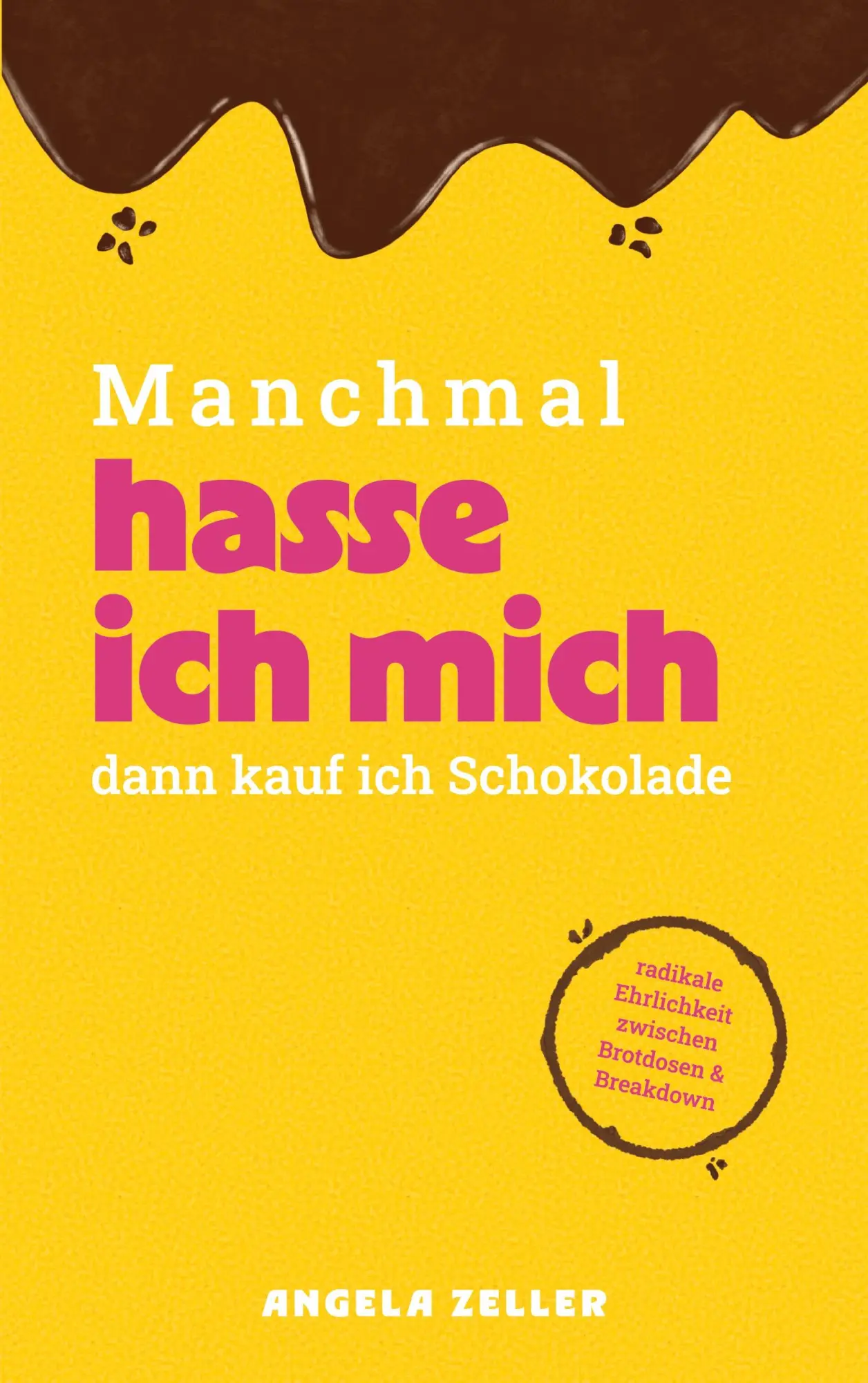 Cover: 9783769378511 | Manchmal hasse ich mich dann kaufe ich Schokolade | Angela Zeller